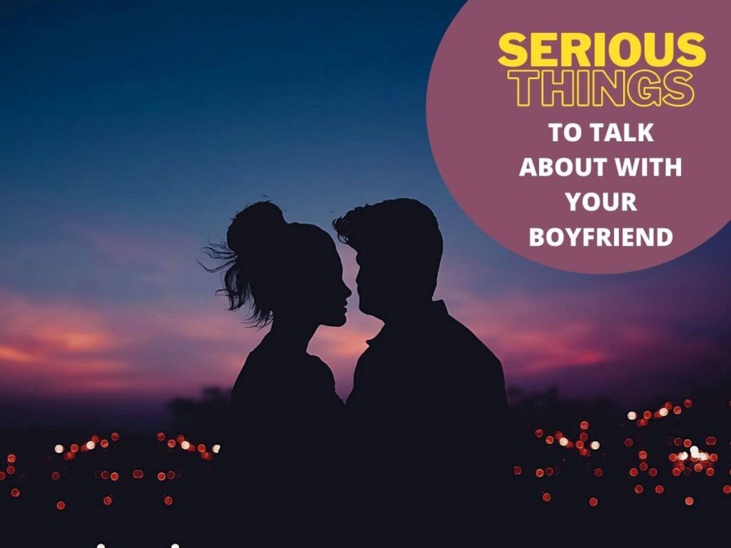 Silly Things To Talk About With Your Boyfriend