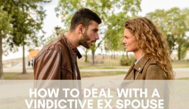 How to deal with a vindictive ex spouse