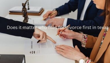 Does it matter who files for divorce first in texas