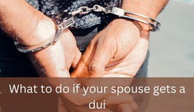 What to do if your spouse gets a dui