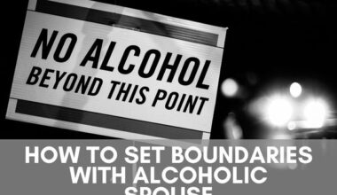 How to set boundaries with alcoholic spouse