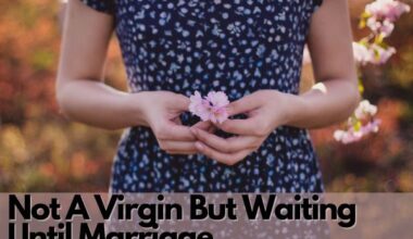 Not A Virgin But Waiting Until Marriage