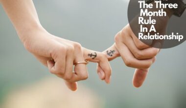 What Is The Three Month Rule In A Relationship